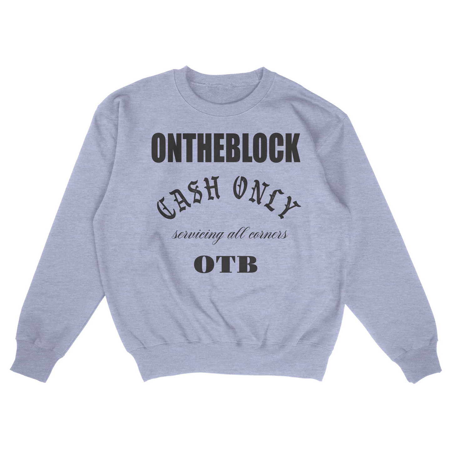 Cash Only Crew Neck Sweatshirt